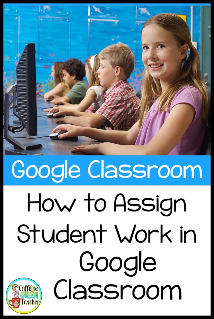 how-to-assign-work-with-google-classroom